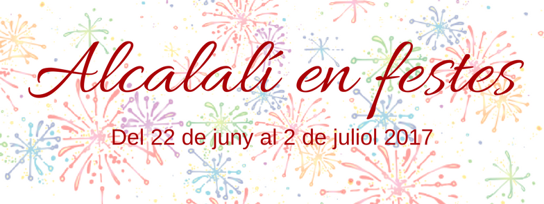 Alcalalí turismo – Alcalali en festes – fiestas patronales San Juan – Sant Joan – Juny 2017